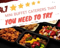 4.7 Stars Mini Buffet Caterers that You Need To Try